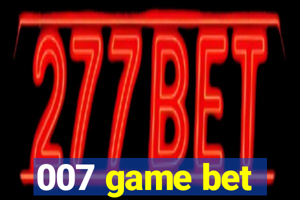 007 game bet